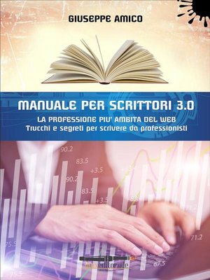 cover image of MANUALE PER SCRITTORI 3.0--La professione più ambita del Web